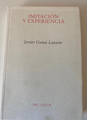 Portada del libro de IMITACIÓN Y EXPERIENCIA. JAVIER GOMÁ LANZÓN. PRETEXTOS, 2003.