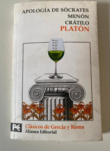 Portada del libro de APOLOGÍA DE SÓCRATES, MENÓN, CRÁTILO, PLATÓN. CLÁSICOS DE GRECIA Y ROMA. ALIANZA, 2007.