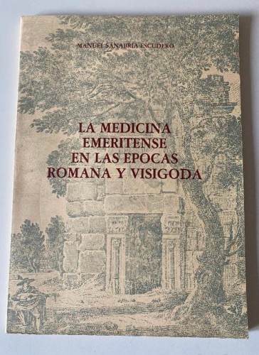 Portada del libro de LA MEDICINA EMERITENSE EN LAS ÉPOCAS ROMANA Y VISIGODA. MANUEL SANABRIA ESCUDERO. 1977, MÉRIDA.