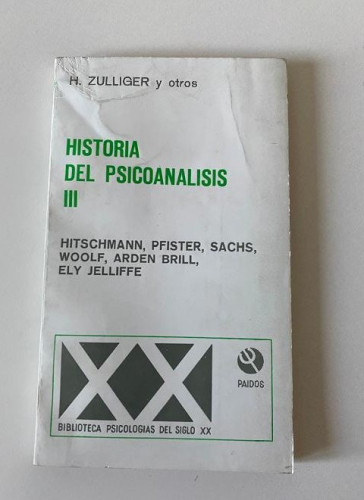 Portada del libro de HISTORIA DEL PSICOANÁLISIS III. ZULLIGER Y OTROS. PAIDÓS, 1968.