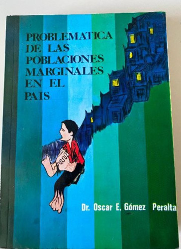 Portada del libro de PROBLEMÁTICA DE LAS POBLACIONES MARGINALES EN EL PERÚ. OSCAR E. GÓMEZ PERALTA.