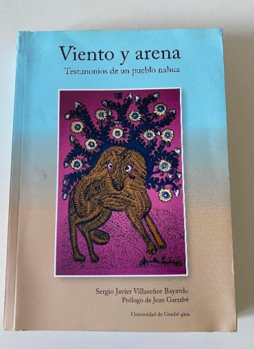 Portada del libro de VIENTO Y ARENA, TESTIMONIOS DE UN PUEBLO NAHUA. VILLASEÑOR BAYARDO. UNIVERSIDAD GUADALAJARA, 2008.