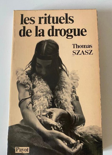 Portada del libro de LES RITUELS DE LA DROGUE. THOMAS SZASZ. PAYOT, 1976.