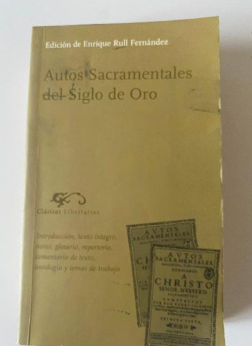 Portada del libro de AUTOS SACRAMENTALES DEL SIGLO DE ORO. EDICIÓN ENRIQUE RULL FERNÁNDEZ. LIBERTARIAS, 2003.