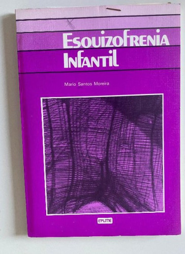 Portada del libro de ESQUIZOFRENIA INFANTIL. MARIO SANTOS MOREIRA. EPUME, 1986.