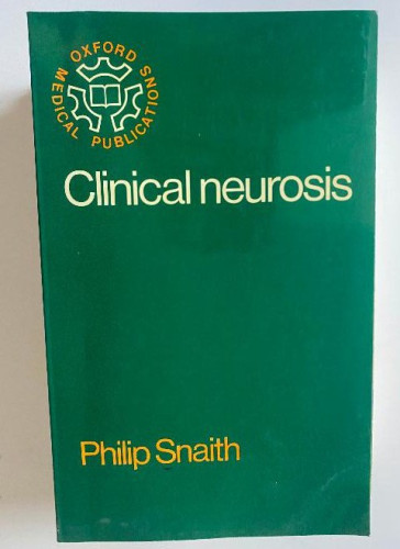 Portada del libro CLINICAL NEUROSIS. PHILIP SNAITH. OXFORD MEDICAL PUBLICATIONS, 1981.