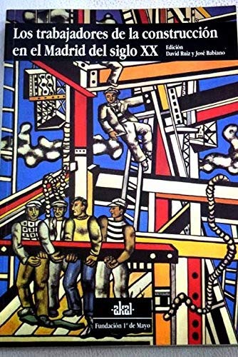 Portada del libro de Los trabajadores de la construcción en el Madrid del siglo XX
