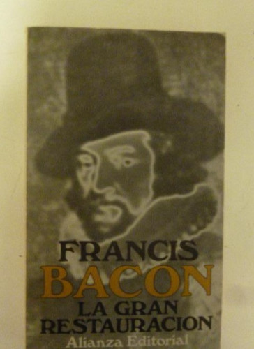 Portada del libro de La gran restauración BACON, Francis Alianza ed. (1985) 382pp