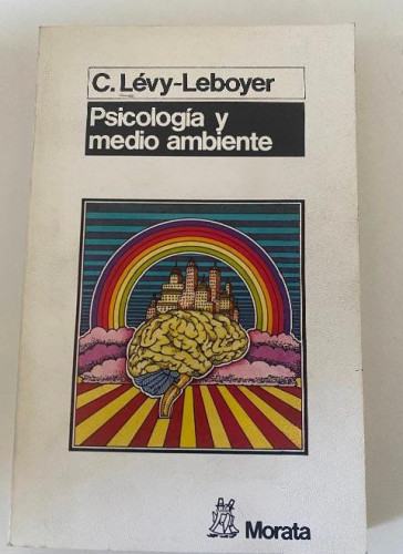Portada del libro de PSICOLOGÍA Y MEDIO AMBIENTE. C. LÉVY-LEBOYER. MORATA, 1985.