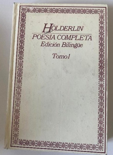 Portada del libro de POESÍA COMPELTA EDICION BILINGUE TOMO I. HOLDERLIN. LIBROS RIO NUEVO, 1984.
