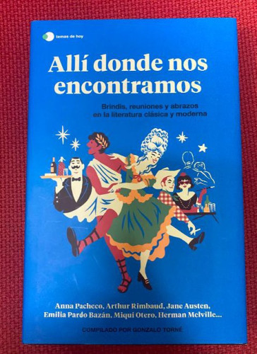 Portada del libro de Allí donde nos encontramos: Brindis, reuniones y abrazos en la literatura clásica y moderna (temas de...