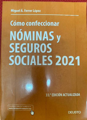 Portada del libro de CÓMO CONFECCIONAR NÓNIMAS Y SEGUROS SOCIALES 2021. MIGUEL Á. FERRER LÓPEZ. DEUSTO, 2021.