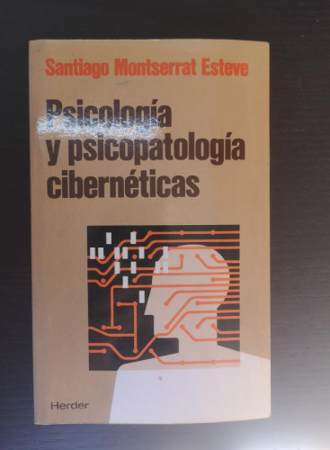 Portada del libro de PSICOLOGÍA Y PSICOPATOLOGÍA CIBERNÉTICAS. Santiago Montserrat. Herder
