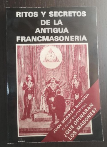 Portada del libro Ritos y secretos de la antigua francmasoneria - Morales Miranda, Juan