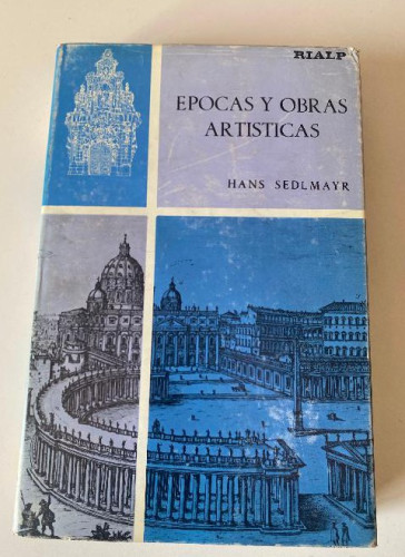 Portada del libro de ÉPOCAS Y OBRAS ARTÍSTICAS. TOMO II. HANS SEDLMAYR. RIALP, 1965.