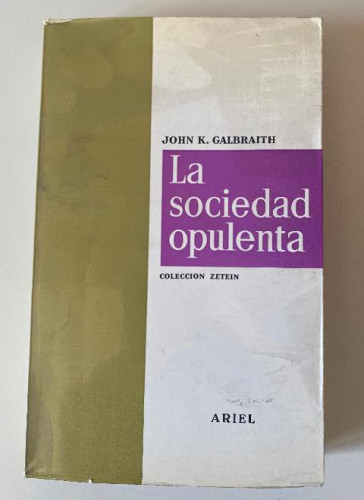 Portada del libro de LA SOCIEDAD OPULENTA. JOHN K. GALBRAITH. ARIEL, 1969.