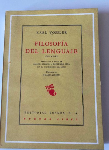 Portada del libro de FILOSOFÍA DEL LENGUAJE. KARL VOSSLER. EDITORIAL LOSADA, 1978.