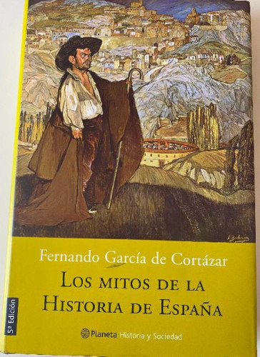 Portada del libro de LOS MITOS DE LA HISTORIA DE ESPAÑA. FERNANDO GARCÍA DE CORTÁZAR. PLANETA, 2004.
