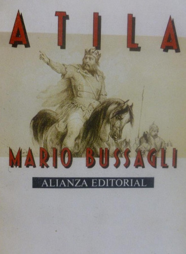 Portada del libro de Atila. Mario Bussagli Alianza Ed. (1988) 234pp