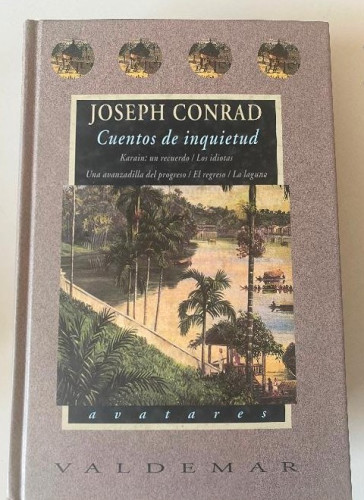 Portada del libro de CUENTOS DE INQUIETUD. JOSEPH CONRAD. VALDEMAR, 2002.