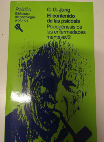Portada del libro de El contenido de las psicosis: Psicogénesis de las enfermadades mentales 2 (Psicología profunda)