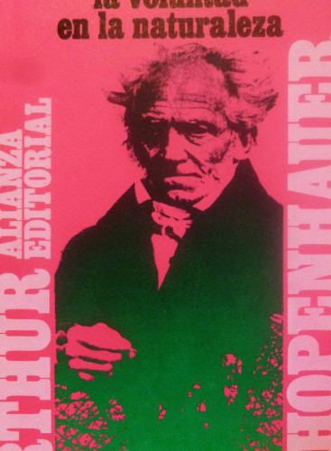 Portada del libro de Sobre la voluntad en la naturaleza Schopenhauer, Arthur Alianza Editorial. (1994) 210pp