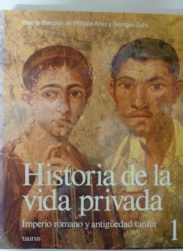 Portada del libro de HISTORIA DE LA VIDA PRIVADA. IMPERIO ROMANO Y ANTIGUEDAD TARDIA. TAURUS. 1992 VOL 1. 415pp