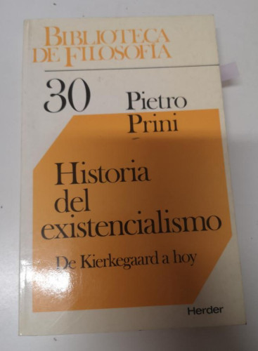 Portada del libro de Historia del existencialismo : de kierkegaard a hoy