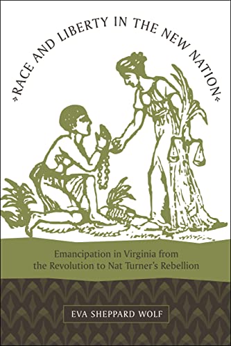 Portada del libro de Race and Liberty in the New Nation: Emancipation in Virginia from the Revolution to Nat Turner's Rebellion