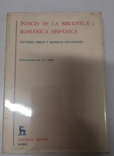 Portada del libro de INDICES DE LA BIBLIOTECA ROMÁNICA HISPÁNICA 