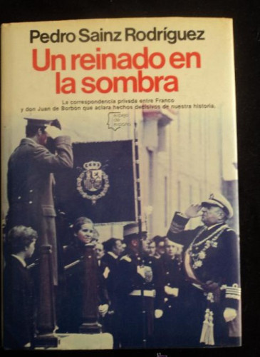 Portada del libro de UN REINADO EN LA SOMBRA. SAINZ RODRIGUEZ. PLANETA. 1981 426 PAG