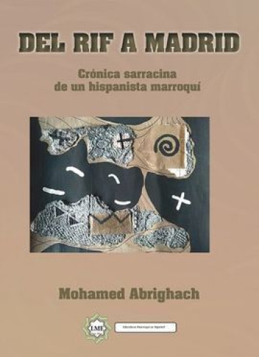 Portada del libro de Del Rif a Madrid. Crónica sarracina de un hispanista marroquí