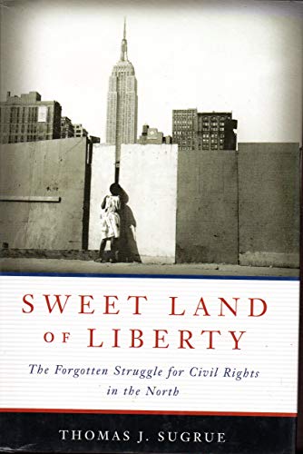 Portada del libro de Sweet Land of Liberty: The Forgotten Struggle for Civil Right in the North
