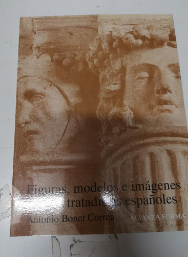 Portada del libro de Figuras, modelos e imágenes en los tratadistas españoles-Bonet Correa, Antonio