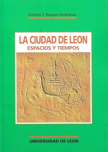 Portada del libro de La ciudad de León. Espacios y tiempos