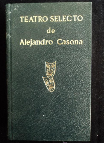 Portada del libro de TEATRO SELECTO. ALEJANDRO CASONA. ESCALICER. 1972 557 PAG