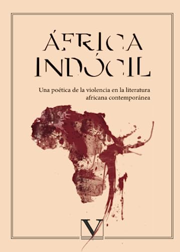 Portada del libro de África indócil. Una poética de la violencia en la literarura africana contemporánea