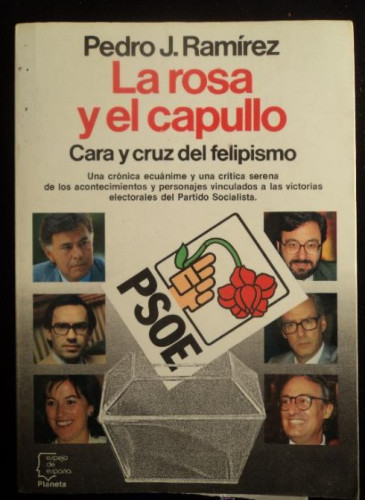 Portada del libro de LA ROSA Y EL CAPULLO. PEDRO J. RAMIREZ. PLANETA. 1989 255 PAG