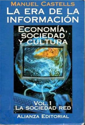 Portada del libro de La era de la información. Economía, sociedad y cultura Vol. 1 La sociedad red