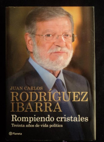 Portada del libro de ROMPIENDO CRISTALES. RODRIGUEZ IBARRA. PLANETA. 2008 334 PAG