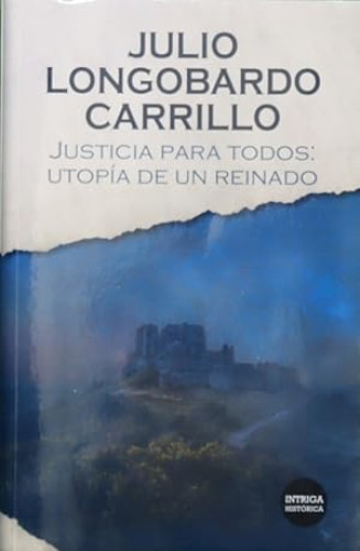 Portada del libro de Justicia para Todos : Utopía de Un Reinado