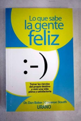 Portada del libro de LO QUE SABE LA GENTE FELIZ