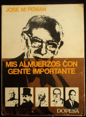 Portada del libro de MIS ALMUERZOS CON GENTE IMPORTANTE. PEMAN. DOPESA. 1970 380 PAG