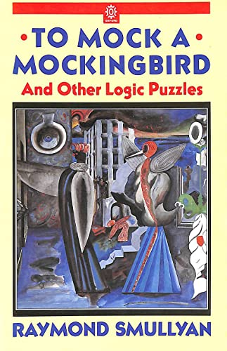 Portada del libro de To Mock a Mockingbird: And Other Logic Puzzles including an amazing adventure in combinatory logic