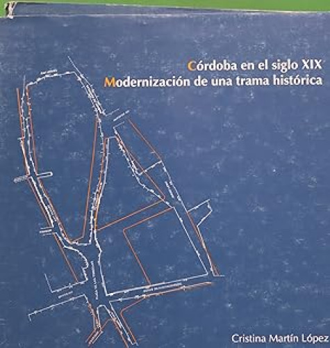 Portada del libro de Córdoba en el siglo XIX. Modernización de una trama histórica
