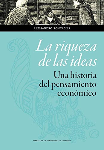 Portada del libro de La riqueza de las ideas. Una historia del pensamiento económico