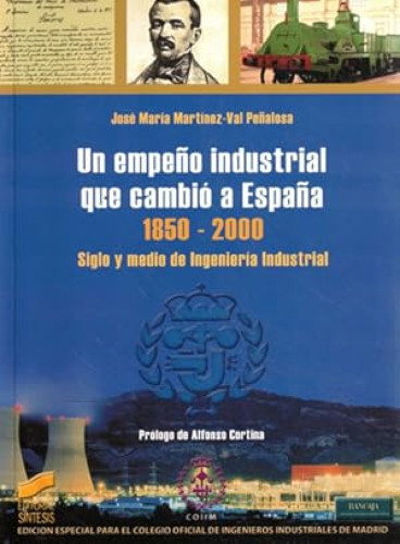 Portada del libro de Un empeño industrial que cambió a España 1850-2000
