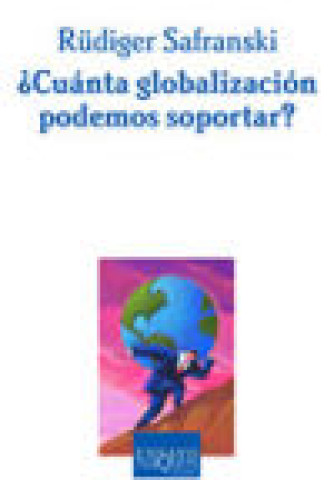 Portada del libro de ¿Cuánta globalización podemos soportar?