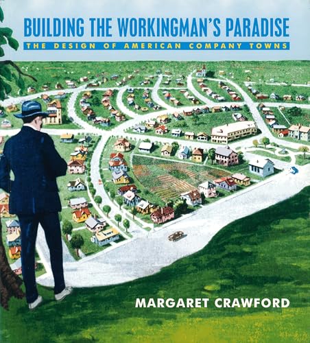 Portada del libro de Building the Workingman's Paradise: The Design of American Company Towns