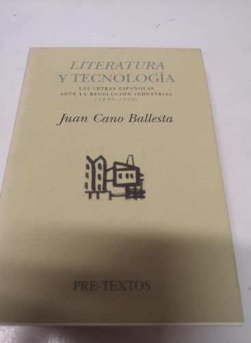 Portada del libro de Literatura y tecnología : las letras españolas ante la revolución industrial, (1890-1940)